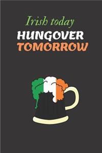 Irish Today Hungover Tomorrow