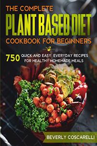 The Complete Plant Based Diet Cookbook for Beginners