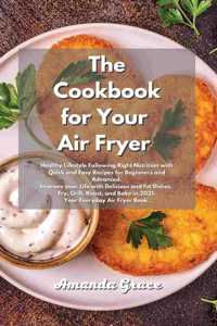 The Cookbook for Your Air Fryer