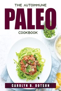 The Autoimmune Paleo Cookbook