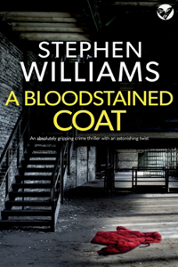 BLOODSTAINED COAT an absolutely gripping crime thriller with an astonishing twist