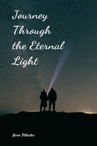 Journey Through the Eternal Light