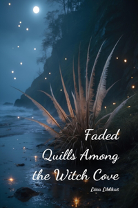 Faded Quills Among the Witch Cove