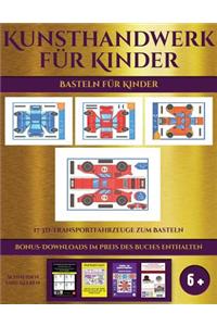 Basteln für Kinder (17 3D-Transportfahrzeuge zum Basteln)
