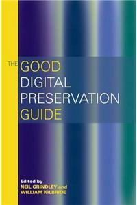 Good Digital Preservation Guide