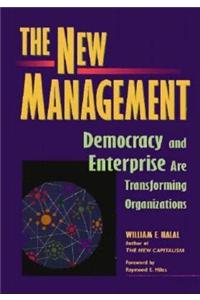 The New Management: Democracy And Enterprise Are Transforming Organizations