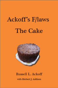 Ackoff's F/Laws the Cake