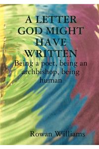 A LETTER GOD MIGHT HAVE WRITTEN. Being a poet, being an archbishop, being human