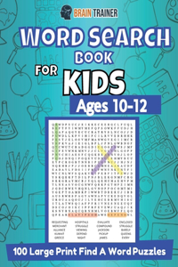 Word Search Book For Kids Ages 10-12 - 100 Large Print Find A Word Puzzles