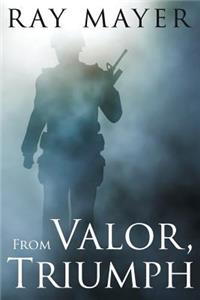 From Valor, Triumph