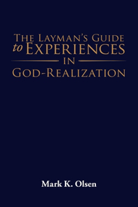 Layman's Guide to Experiences in God-Realization