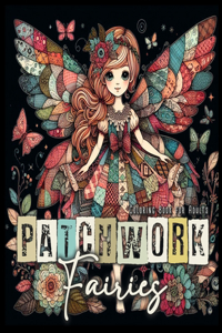 Patchwork Fairies Coloring Book for Adults