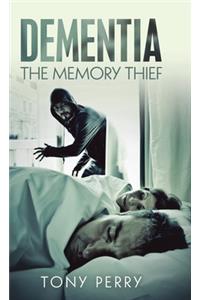 Dementia the Memory Thief