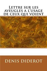Lettre sur les aveugles a l'usage de ceux qui voient