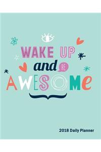 Wake Up And Be Awesome, 2018 Daily Planner