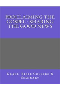 Proclaiming the Gospel - Sharing the Good News