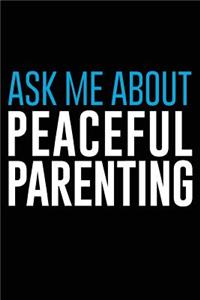 Ask Me About Peaceful Parenting