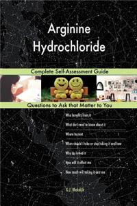 Arginine Hydrochloride; Complete Self-Assessment Guide