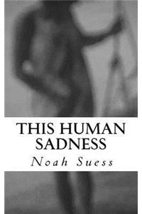 This Human Sadness