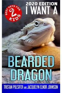 I Want A Bearded Dragon