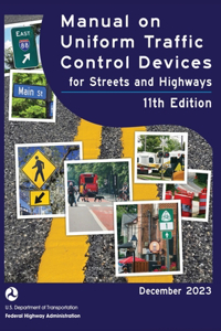 Manual on Uniform Traffic Control Devices for Streets and Highways (MUTCD) 11th Edition, December 2023 (Complete Book, Hardcover, Color Print)