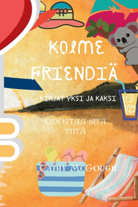 Kolme Friendiä Kirjat Yksi Ja Kaksi