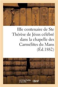 Iiie Centenaire de Ste Thérèse de Jésus Célébré Dans La Chapelle Des Carmélites Du Mans