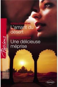 L'Amant Du Desert - Une Delicieuse Meprise (Harlequin Passions)