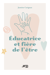 Éducatrice et fière de l'être
