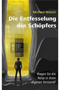 Die Entfesselung des Schöpfers