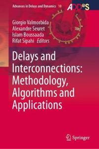 Delays and Interconnections: Methodology, Algorithms and Applications