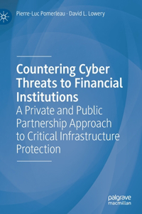 Countering Cyber Threats to Financial Institutions