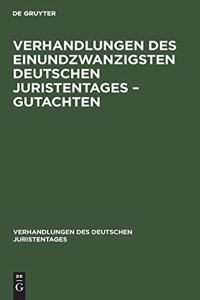 Verhandlungen Des Einundzwanzigsten Deutschen Juristentages - Gutachten