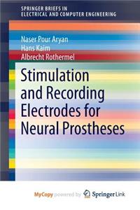 Stimulation and Recording Electrodes for Neural Prostheses