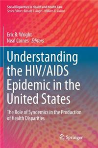 Understanding the Hiv/AIDS Epidemic in the United States