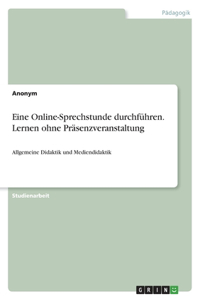 Eine Online-Sprechstunde durchführen. Lernen ohne Präsenzveranstaltung