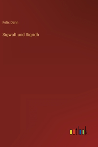 Sigwalt und Sigridh