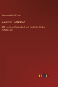 Ambrosia und Nektar!