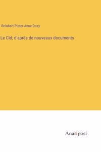 Cid; d'après de nouveaux documents