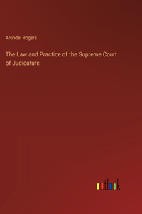 Law and Practice of the Supreme Court of Judicature