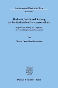 Herkunft, Inhalt Und Stellung Des Institutionellen Gesetzesvorbehalts
