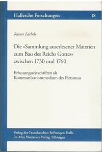 Die 'Sammlung Auserlesener Materien Zum Bau Des Reichs Gottes' Zwischen 1730 Und 1760