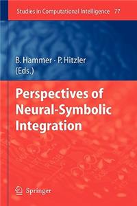 Perspectives of Neural-Symbolic Integration