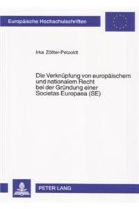 Die Verknuepfung Von Europaeischem Und Nationalem Recht Bei Der Gruendung Einer Societas Europaea (Se)