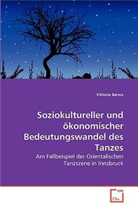 Soziokultureller und ökonomischer Bedeutungswandel des Tanzes