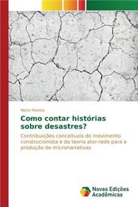 Como contar histórias sobre desastres?