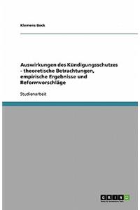 Auswirkungen des Kündigungsschutzes - theoretische Betrachtungen, empirische Ergebnisse und Reformvorschläge