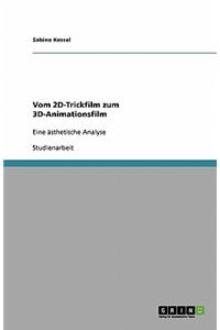Vom 2D-Trickfilm zum 3D-Animationsfilm