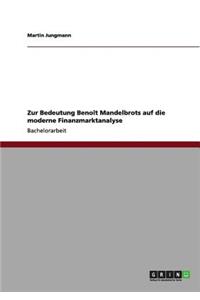 Zur Bedeutung Benoît Mandelbrots auf die moderne Finanzmarktanalyse