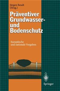 Präventiver Grundwasser- Und Bodenschutz: Europäische Und Nationale Vorgaben